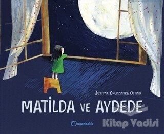Matilda ve Aydede - Uçanbalık Yayınları