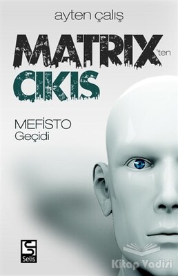 Matrix'ten Çıkış - Selis Kitaplar