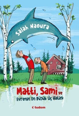 Matti, Sami ve Evrenin En Büyük Üç Hatası - Tudem Yayınları