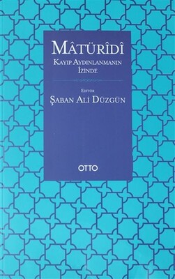 Matüridi: Kayıp Aydınlanmanın İzinde - Otto Yayınları