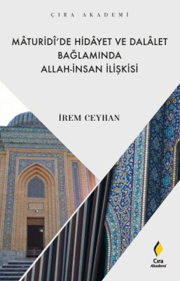 Maturidi’de Hidayet ve Dalalet Bağlamında Allah-İnsan İlişkisi - Çıra Akademi