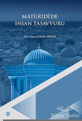 Matüridi'de İnsan Tasavvuru - Türkiye Diyanet Vakfı Yayınları