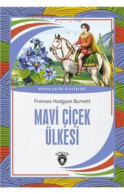 Mavi Çiçek Ülkesi Dünya Çocuk Klasikleri 7 12 Yaş - Dorlion Yayınları