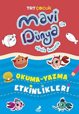 Mavi Dünya Okula Hazırlık - Okuma Yazma Etkinlikleri - Erdem Çocuk