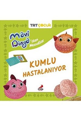 Mavi Dünya’dan Masallar - Kumlu Hastalanıyor - Erdem Çocuk