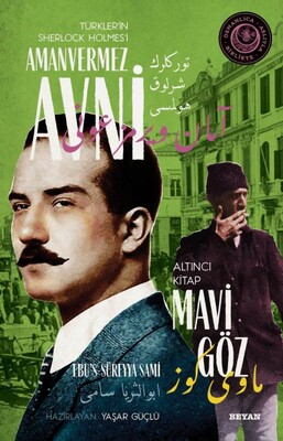 Mavi Göz - Türkler'in Sherlock Holmes'i Amanvermez Avni Altıncı Kitap - Beyan Yayınları