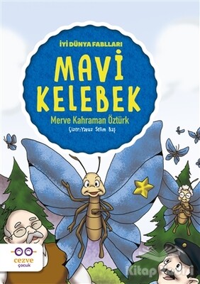 Mavi Kelebek - İyi Dünya Fablları - Cezve Çocuk