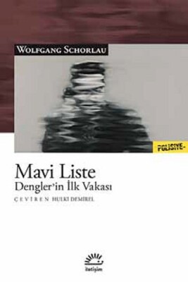 Mavi Liste Dengler’in İlk Vakası - İletişim Yayınları