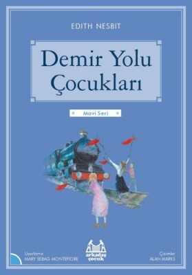 Mavi Seri - Demir Yolu Çocukları - Arkadaş Yayınları