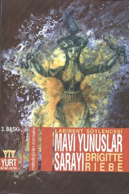 Mavi Yunuslar Sarayı Mitolojinin Romanı - Yurt Kitap Yayın