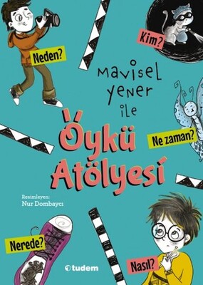 Mavisel Yener ile Öykü Atölyesi - Tudem Yayınları