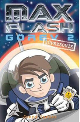 Max Flash Görev 2 - Süpersonik - Artemis Yayınları