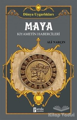 Maya: Kıyametin Habercileri - Dünya Uygarlıkları - 1