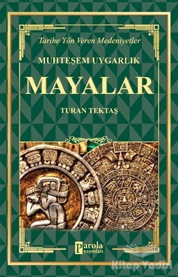 Mayalar - Muhteşem Uygarlık - Parola Yayınları