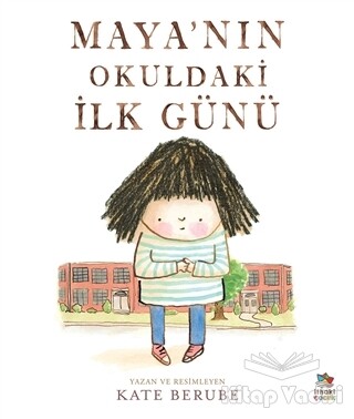 Maya’nın Okuldaki İlk Günü - İthaki Çocuk Yayınları