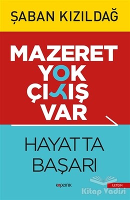 Mazeret Yok Çıkış Var: Hayatta Başarı - Kopernik Kitap