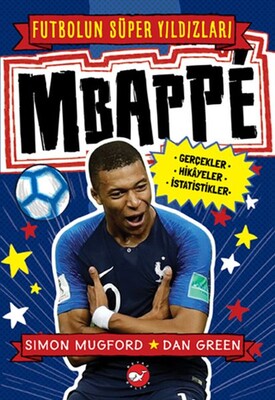 Mbappe - Futbolun Süper Yıldızları - Beyaz Balina Yayınları