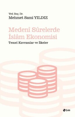 Medeni Surelerde İslam Ekonomisi - Şule Yayınları