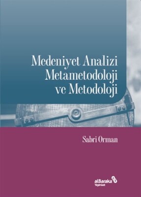 Medeniyet Analizi Metametodoloji ve Metodoloji - Albaraka Yayınları