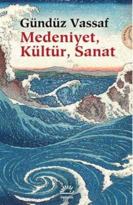 Medeniyet, Kültür, Sanat Uçmakdere Yazıları 3 - İletişim Yayınları