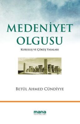 Medeniyet Olgusu Kuruluş ve Çöküş Yasaları - 1