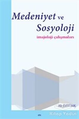 Medeniyet ve Sosyoloji İmajoloji Çalışmaları - 1