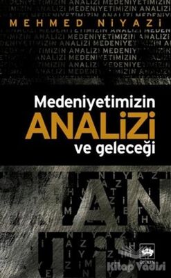 Medeniyetimizin Analizi ve Geleceği - 1