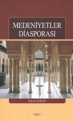 Medeniyetler Diasporası - Akçağ Yayınları