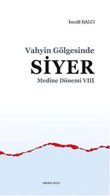 Medine Dönemi 7 - Vahyin Gölgesinde Siyer - Ankara Okulu Yayınları