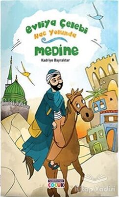 Medine - Evliya Çelebi Hac Yolunda - 1