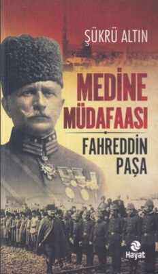 Medine Müdafaası - Fahrettin Paşa - Hayat Yayınları