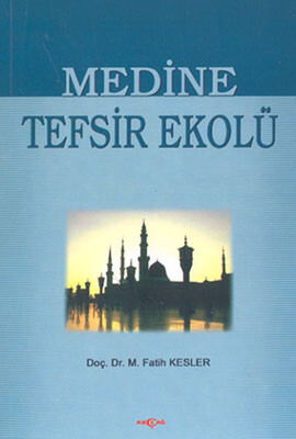 Medine Tefsir Ekolü - Akçağ Yayınları