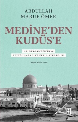 Medine’den Kudüs’e - Ketebe Yayınları