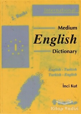 Medium English Dictionary English - Turkish Turkish - English - İnkılap Kitabevi