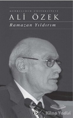 Medreseden Üniversiteye Ali Özek (Ciltli) - Düşün Yayıncılık