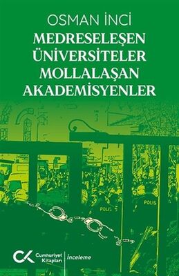 Medreseleşen Üniversiteler Mollalaşan Akademisyenler - 1