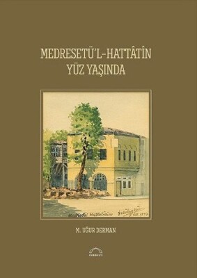 Medresetü'l-Hattatin Yüz Yaşında - Kubbealtı Neşriyatı Yayıncılık