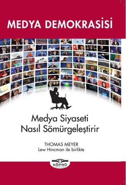Köprü Yayınları - Medya Demokrasisi Medya Siyaseti Nasıl Sömürgeleştirir