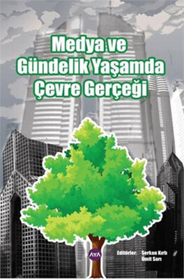 Medya ve Gündelik Yaşamda Çevre Gerçeği - Aya Kitap