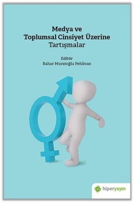 Medya ve Toplumsal Cinsiyet Üzerine Tartışmalar - Hiperlink Yayınları