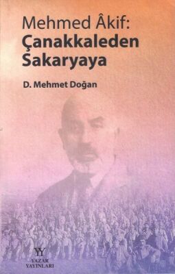 Mehmed Akif: Çanakkaleden Sakaryaya - 1