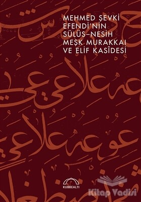 Mehmed Şevki Efendi’nin Sülüs Nesih Meşk Murakkaı ve Elif Kasidesi - Kubbealtı Neşriyatı Yayıncılık