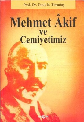 Mehmet Akif ve Cemiyetimiz - Akçağ Yayınları