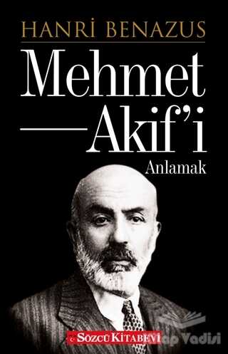Sözcü Kitabevi - Mehmet Akif’i Anlamak