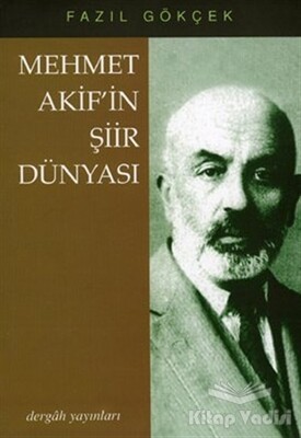 Mehmet Akif’in Şiir Dünyası - Dergah Yayınları