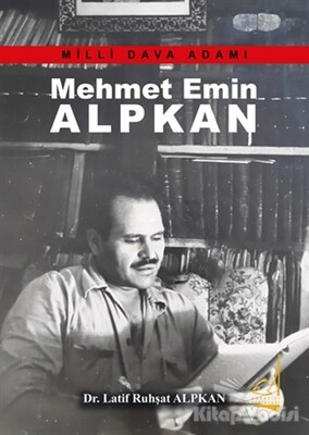 Mehmet Emin Alpkan - Milli Dava Adamı - Boğaziçi Yayınları