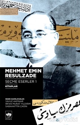 Mehmet Emin Resulzade Seçme Eserler 1 - Ötüken Neşriyat
