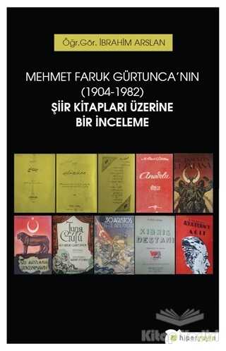 Hiperlink Yayınları - Mehmet Faruk Gürtunca'nın (1904-1982) Şiir Kitapları Üzerine Bir İnceleme