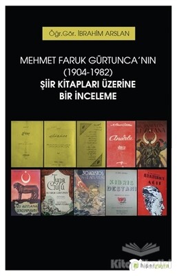 Mehmet Faruk Gürtunca'nın (1904-1982) Şiir Kitapları Üzerine Bir İnceleme - Hiperlink Yayınları