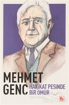 Mehmet Genç Hakikat Peşinde Bir Ömür - Bir Yayıncılık